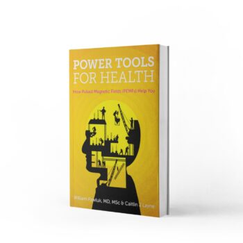 Power Tools for Health - How Pulsed Magnetic Fields (PEMFs) Help You by William Pawluk and Caitlin J Layne