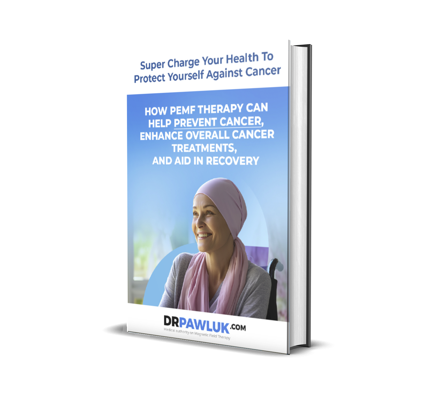 Super Charge Your Health To Protect Yourself Against Cancer eBook | How PEMF Therapy Can Help Prevent Cancer